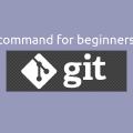 Git Command for Beginners