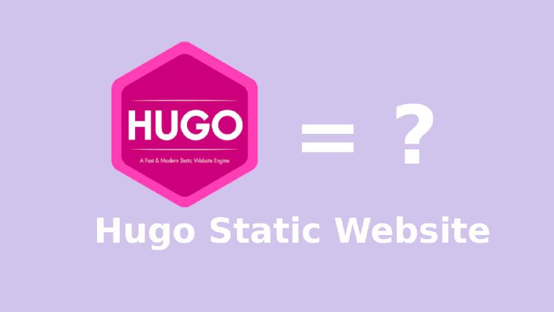 Featured image of post What Is Hugo Static Site Generator?